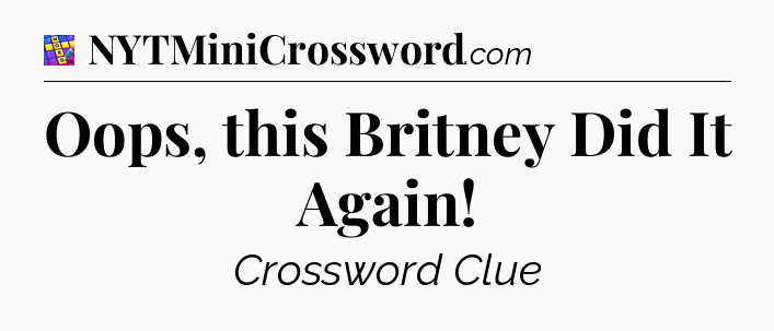 Oops, this Britney Did It Again Codycross