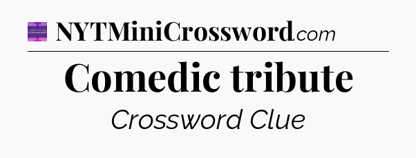 Comedic tribute - Thomas Joseph Crossword