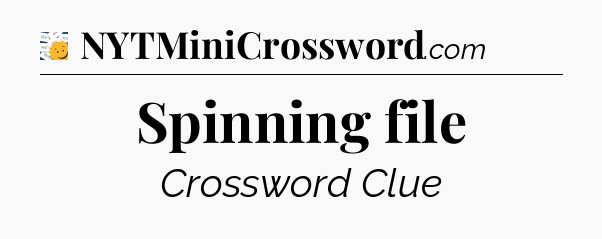 Spinning file - 7 Little Words