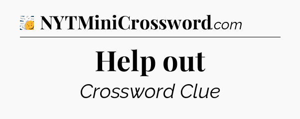 Help out - 7 Little Words