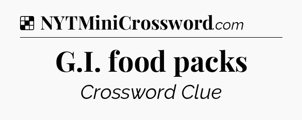 Solution: G.I. food packs - NYT Crossword