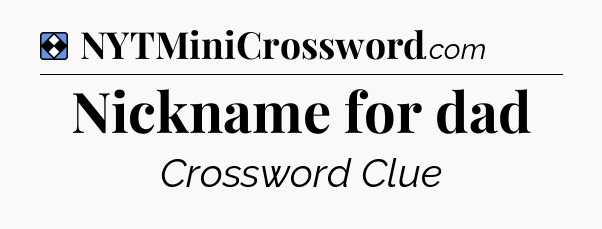 Solution: Nickname for dad - NYT Mini Crossword