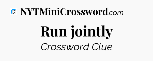 Run jointly Crossword Clue