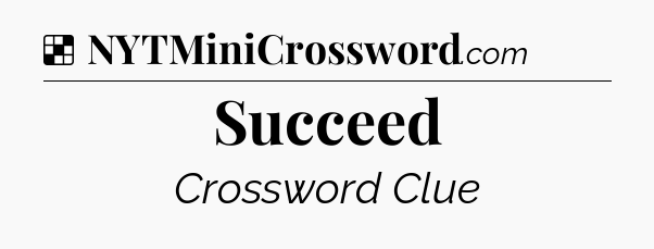 Solution: Succeed - NYT Crossword