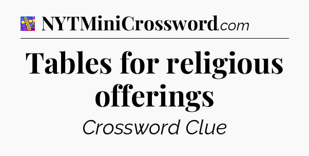 Tables for religious offerings Codycross