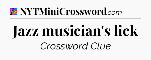 Jazz musician's lick Crossword Clue