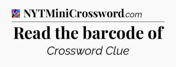 Read the barcode of Crossword Clue