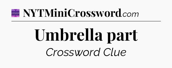 Umbrella part - Thomas Joseph Crossword