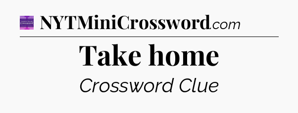 Take home - Thomas Joseph Crossword