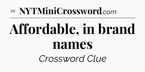 Affordable, in brand names - WSJ Crossword