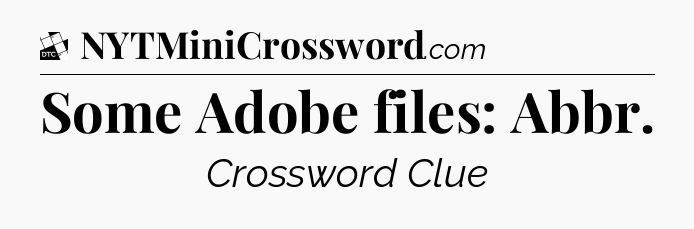 Some Adobe files: Abbr - Daily Themed Classic Crossword