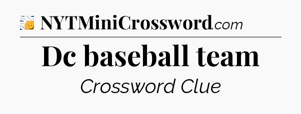 Dc baseball team - 7 Little Words