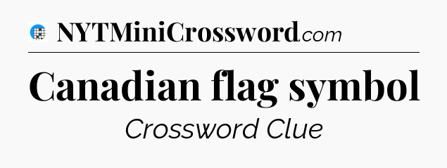 Canadian flag symbol Crossword Clue