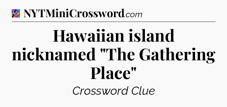 Hawaiian island nicknamed 