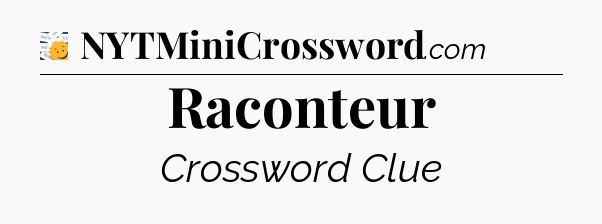 Raconteur - 7 Little Words