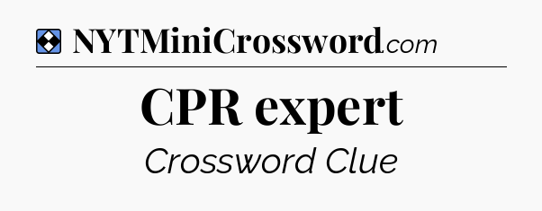 Solution: CPR expert - NYT Mini Crossword