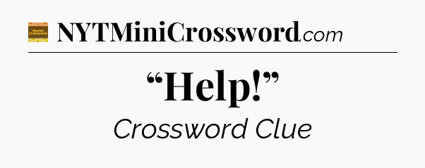 “Help!” crossword clue Eugene Sheffer