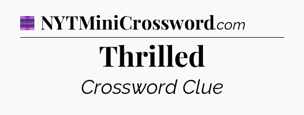 Thrilled - Thomas Joseph Crossword