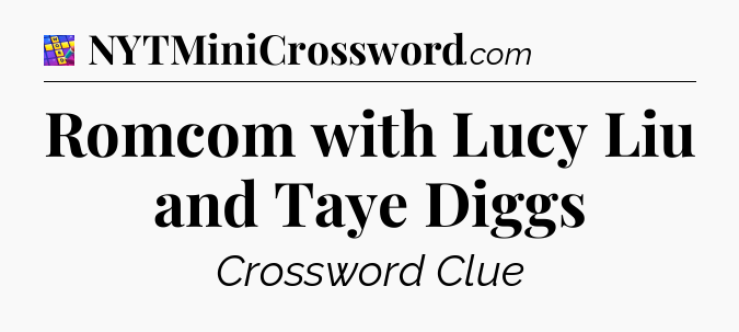 Romcom with Lucy Liu and Taye Diggs Codycross