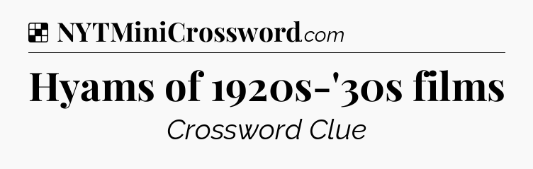 Solution: Hyams of 1920s-'30s films - NYT Crossword