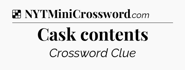 Solution: Cask contents - NYT Crossword