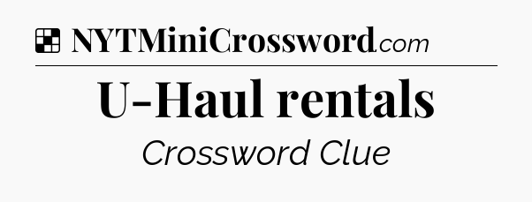 Solution: U-Haul rentals - NYT Crossword