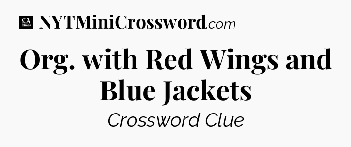 Org. with Red Wings and Blue Jackets - LA Times Crossword