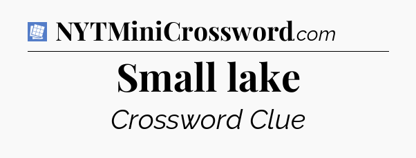 Small lake Puzzle Page Crossword Clue