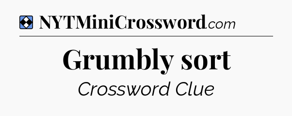 Solution: Grumbly sort - NYT Mini Crossword