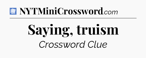 Saying, truism Puzzle Page Crossword Clue