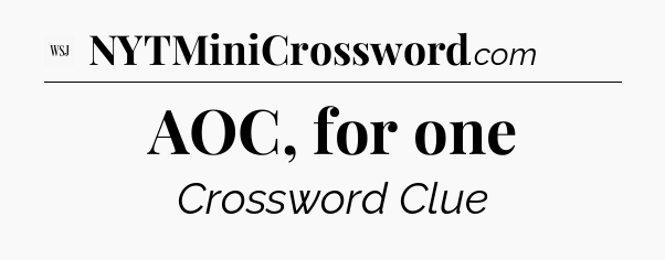 AOC, for one - WSJ Crossword