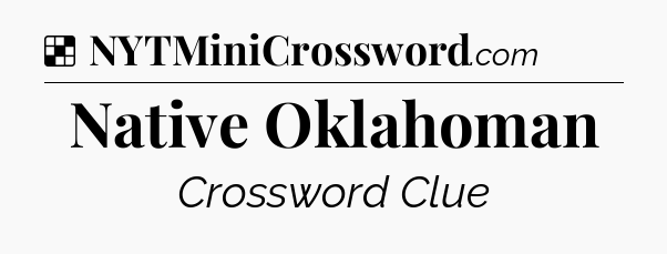 Solution: Native Oklahoman - NYT Crossword