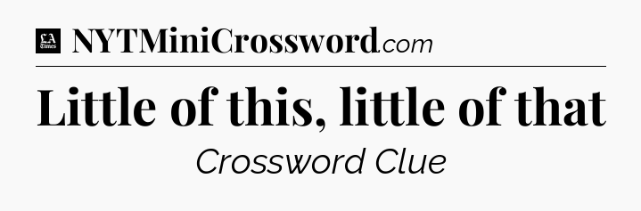 Little of this, little of that - LA Times Crossword