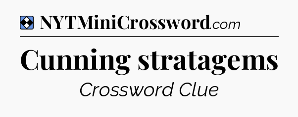Solution: Cunning stratagems - NYT Mini Crossword