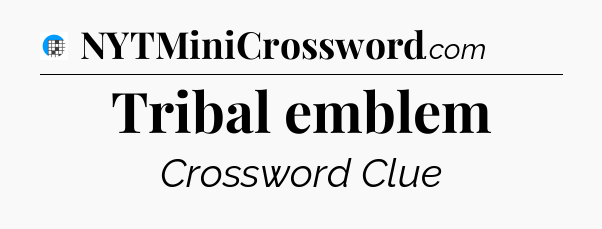 Tribal emblem Crossword Clue