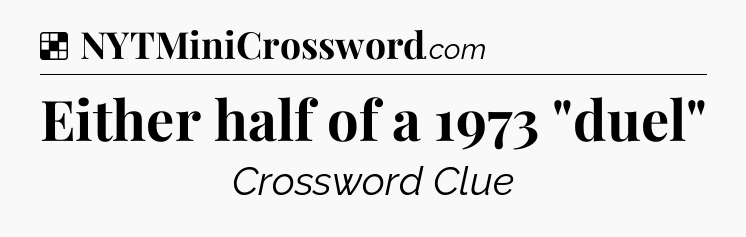 Solution: Either half of a 1973 