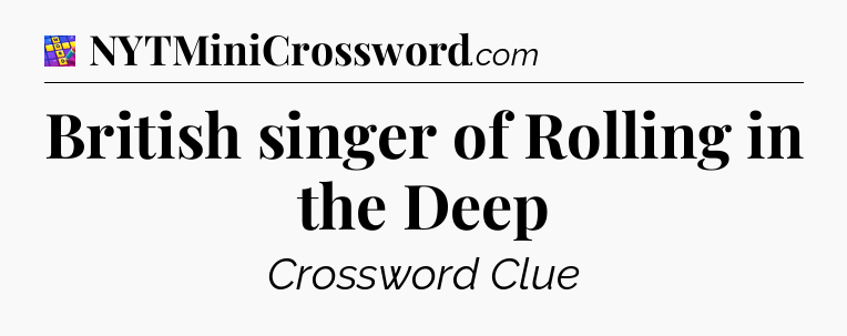 British singer of Rolling in the Deep Codycross