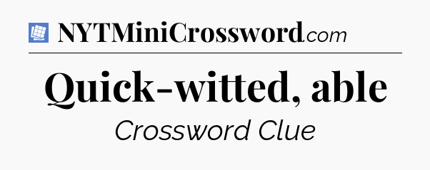 Quick-witted, able Puzzle Page Crossword Clue