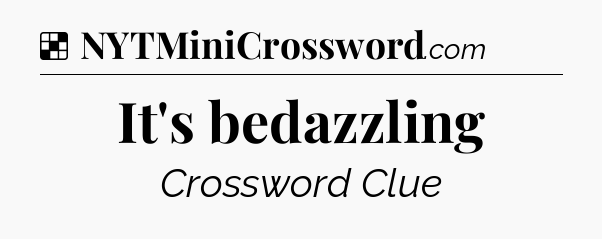 Solution: It's bedazzling - NYT Crossword