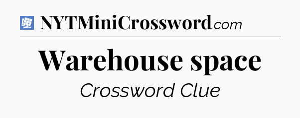 Warehouse space Puzzle Page Crossword Clue