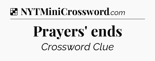 Solution: Prayers' ends - NYT Crossword
