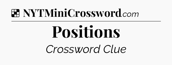 Solution: Positions - NYT Crossword