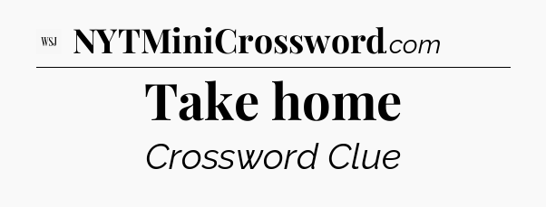Take home - WSJ Crossword