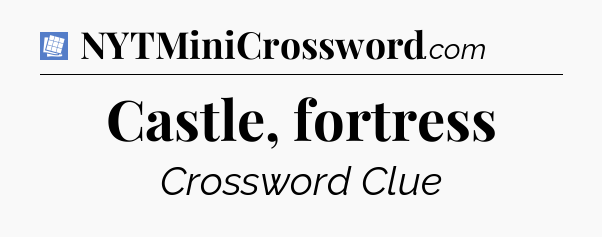 Castle, fortress Puzzle Page Crossword Clue