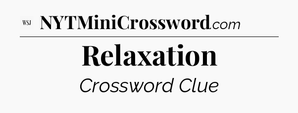 Relaxation - WSJ Crossword