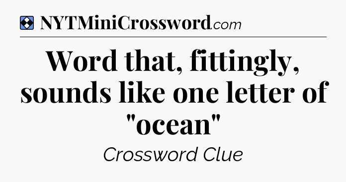 Solution: Word that, fittingly, sounds like one letter of 