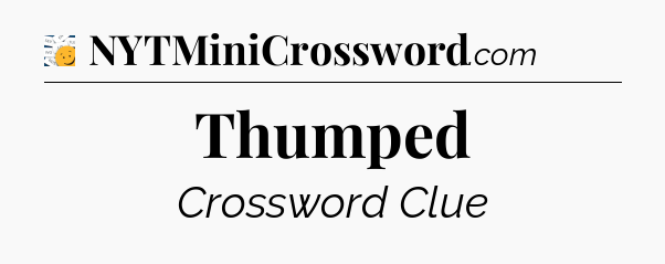 Thumped - 7 Little Words