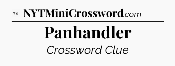 Panhandler - WSJ Crossword