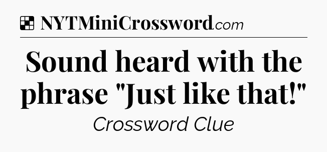 Solution: Sound heard with the phrase 