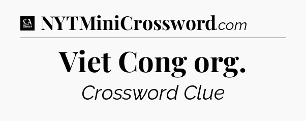 Viet Cong org - LA Times Crossword